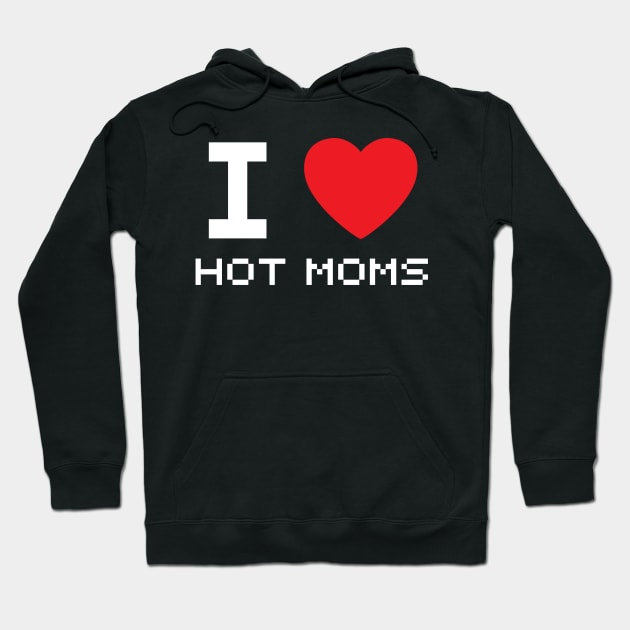 I Love Heart Hot Moms Hoodie by BobaPenguin